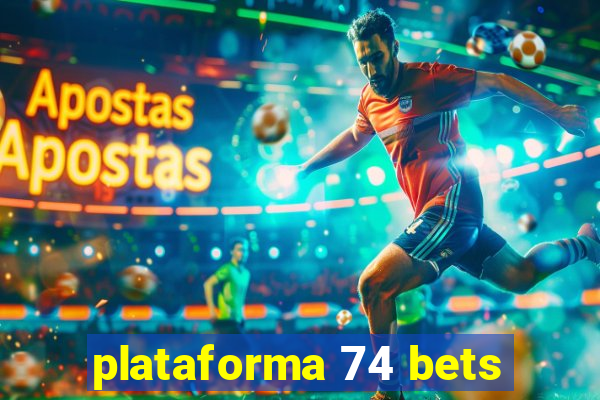 plataforma 74 bets